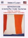 FUCHS, K.: American Place, An/ Eventide / Out of the Dark@